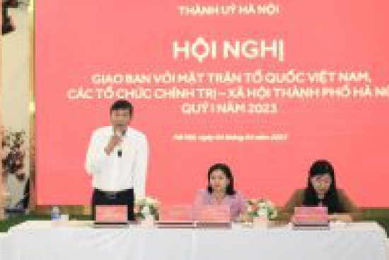 MTTQ và các tổ chức chính trị – xã hội cần bám sát những nhiệm vụ trọng tâm của thành phố trong quý II 