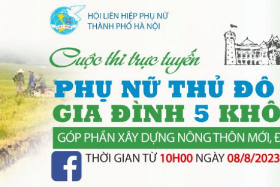 Hội LHPH Hà Nội triển khai cuộc thi trực tuyến “Phụ nữ Thủ đô xây dựng gia xây dựng gia đình 5 không, 3 sạch góp phần xây dựng nông thôn mới, đô thị văn minh năm 2023