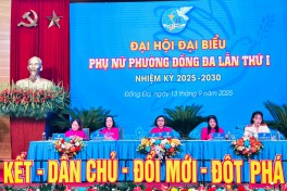 Đại hội đại biểu Phụ nữ phường Đống Đa lần thứ I, nhiệm kỳ 2025 - 2030 được tổ chức với tinh thần “Đoàn kết, dân chủ, đổi mới, đột phá, phát triển”